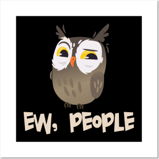 EW PEOPLE Funny Owl Lovers Perfect  Anti Social Gift Posters and Art